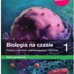Biologia na czasie 1. Podręcznik dla liceum i technikum. Zakres podstawowy. Szkoły ponadpodstawowe