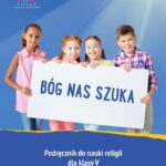 Bóg nas szuka. Podręcznik do nauki religii dla klasy V szkoły podstawowej