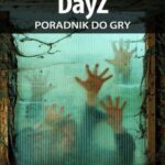 DayZ (ArmA 2 mod) – poradnik do gry (PDF)