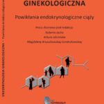 Endokrynologia Ginekologiczna Powikłania Endokryno