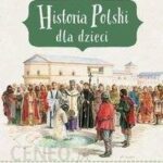 Historia Polski dla dzieci – Piotr Skurzyński