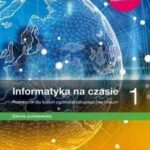 Informatyka na czasie 1. Podręcznik dla liceum ogólnokształcącego i technikum. Zakres podstawowy. Szkoły ponadpodstawowe