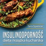 Insulinooporność. Dieta i książka kucharska