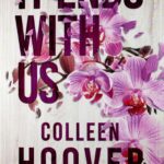 It ends with us – Colleen Hoover