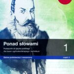Język polski Ponad słowami podręcznik klasa 1 część 2 liceum i technikum zakres podstawowy i rozszerzony – Małgorzata Chmiel, Anna Cisowska, Joanna Ko