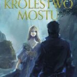 Królestwo Mostu. Tom 1