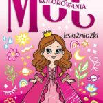 Księżniczki. Moc kolorowania