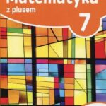 Matematyka z plusem 7. Podręcznik. Szkoła podstawowa