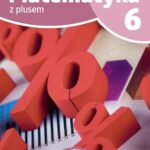 Matematyka z plusem zbiór zadań dla klasy 6 szkoła podstawowa – Krystyna Zarzycka, Piotr Zarzycki [KSIĄŻKA]