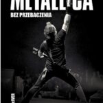Metallica. Bez przebaczenia