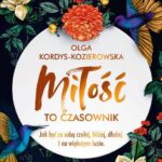 Miłość to czasownik. Jak być ze sobą czulej, bliżej, dłużej. I na większym luzie