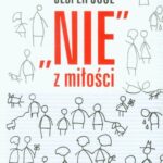 Nie z Miłości Mądrzy Rodzice. Silne Dzieci