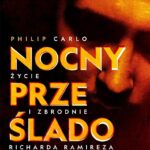Nocny prześladowca. Życie i zbrodnie Richarda Ramireza