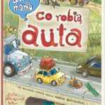 Opowiem ci mamo co robią auta