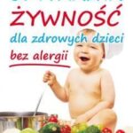 Optymalna żywność dla zdrowych dzieci – bez alergi