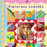 Origami. Papierowe cudeńka