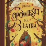 Piękne Opowieści Dla 3-Latka