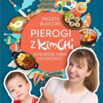 Pierogi z kimchi. Koreańskie smaki dla każdego