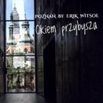 Poznań by Erik Witsoe. Okiem przybysza Erik Witsoe