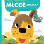 Przygody z ruchomymi obrazkami: Młode zwierzątka praca zbiorowa