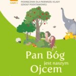 Religia 1. Pan Bóg jest naszym Ojcem. Podręcznik z ćwiczeniami dla klasy pierwszej szkoły podstawowej. Część 1