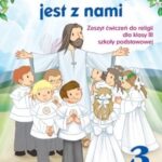 Religia Szkoła Podstawowa Klasa 3. Ćwiczenia. Jezus jest z nami (2013)