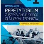 Repetytorium z języka angielskiego dla liceów i techników. Matura 2023 Tom 1. Poziom podstawowy z materiałem rozszerzonym + eBook.