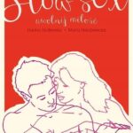Slow Sex. Uwolnij Miłość