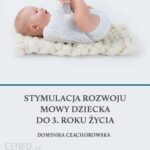 Stymulacja rozwoju mowy dziecka do 3. roku życia