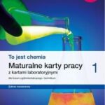 To jest chemia 1. Maturalne karty pracy z kartami laboratoryjnymi dla liceum ogólnokształcącego i technikum. Zakres rozszerzony