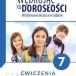 Wędrując ku dorosłości. Wychowanie do życia w rodzinie. Ćwiczenia dla klasy 7 szkoły podstawowej