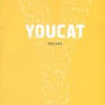 YOUCAT. Katechizm Kościoła Katolickiego dla młodych