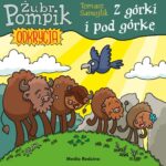 Z górki i pod górkę. Żubr Pompik. Odkrycia. Tom 3
