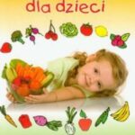 zdrowa kuchnia dla dzieci