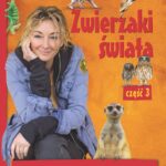 Zwierzaki Świata 3 – Martyna Wojciechowska